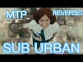 MTP {Sub Urban - UH OH! (feat. BENEE) [Official Music Video]} REVERSED