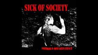 SICK OF SOCIETY - 