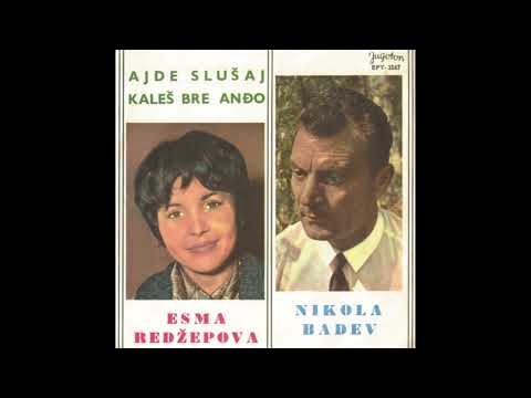Ajde slushaj, slushaj, kalesh  bre Angjo  -Nikola Badev i Esma Redzepova