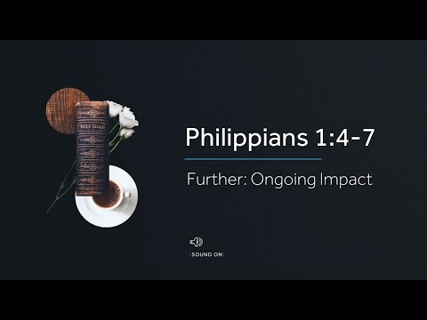 Hope Daily | Philippians 1:4-7 | Further: Ongoing Impact