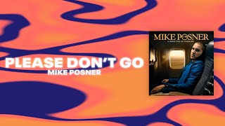 Mike Posner - Please Don&#39;t Go (Official Audio)