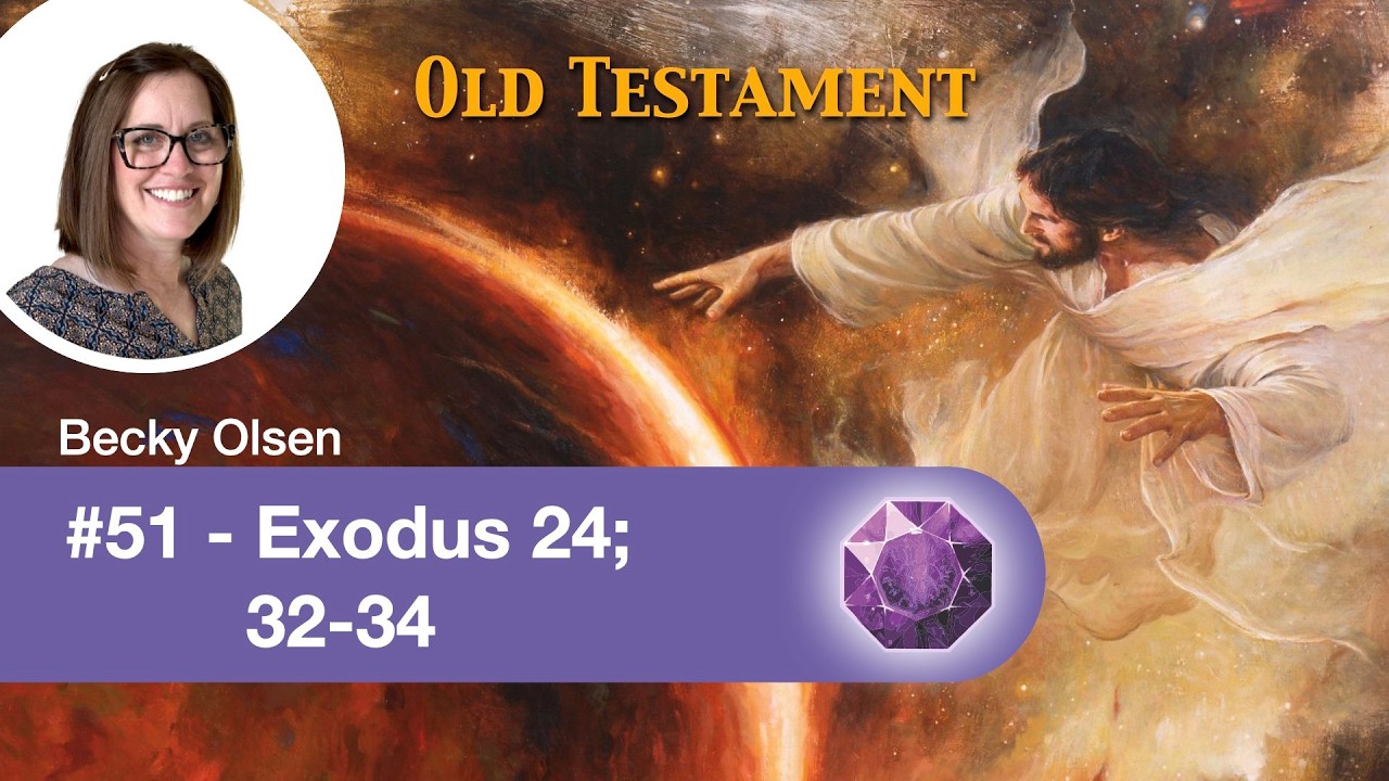 51 - Exodus 24; 32-34 | Lesson Gems