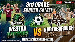 Weston Raptors vs Northborough Boys 3 Maroon