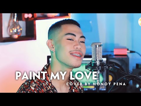 Paint My Love - Michael Learns To Rock (Cover by Nonoy Peña)