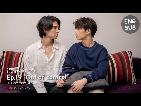 Mini Series Ingredients Ep.19 Out of control