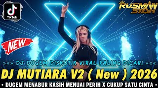 Download lagu DJ DUGEM DISKOTIK VIRAL PALING DICARI 🎼 DJ MUTIARA V2 X MENABUR KASIH MENUAI PERIH | DJ REMIX VIRAL mp3
