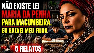 5 RELATOS: Não existe Lei Maria da Penha para Mãe Macumbeira. Protegi meu Filho e Ela Pagou por Isso