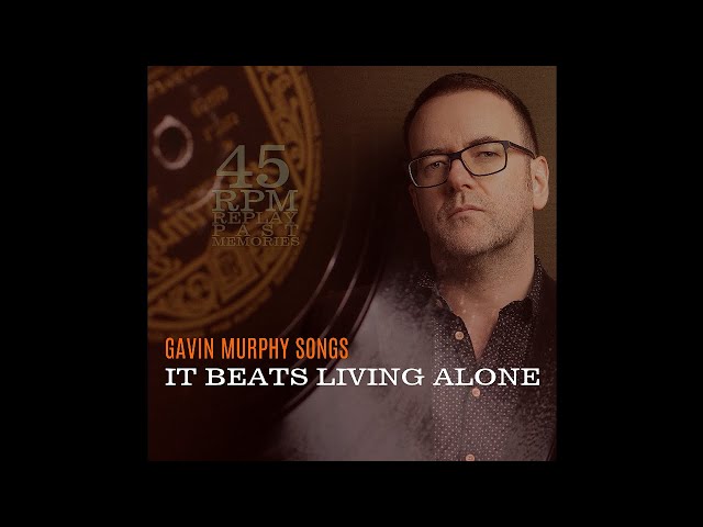 It Beats Living Alone  - Gavin Murphy Songs