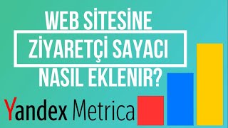 Web sitesine ziyaretçi sayacı nasıl eklenir - Yandex Metrica
