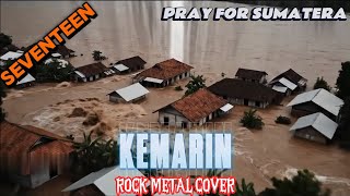 Download lagu PRAY FOR SUMATERA | SEVENTEEN - KEMARIN | ROCK METAL COVER BY RENKA #kemarin #cover #prayforsumatera mp3