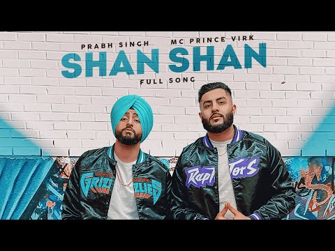 Shan Shan (Official Video) Prabh Singh ft. MC Prince Virk | Jay Trak | Rupan Bal | New Punjabi Song