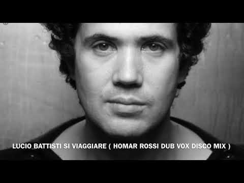 LUCIO BATTISTI SI VIAGGIARE ( HOMAR ROSSI DUB VOX DISCO MIX )