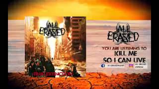 All Erased - Kill me, so I can live