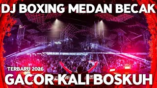 Download lagu DJ BOXING MEDAN BECAK TURBO GACOR BIKIN KETINGGIAN FULL BASS TERBARU 2026 mp3 Download lagu DJ BOXING MEDAN BECAK TURBO GACOR BIKIN KETINGGIAN FULL BASS TERBARU 2026 mp3