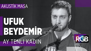 Ufuk Beydemir - Ay Tenli Kadın (Akustik) #akustikmasa