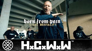BORN FROM PAIN - SIEGE MENTALITY - HC WORLDWIDE (OFFICIAL 4K VERSION HCWW)