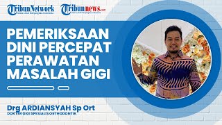 Segera Lakukan Pemeriksaan jika Gigi Terasa Bermasalah, Berikut Saran untuk Calon Pasien
