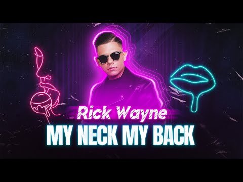 Rick Wayne - My Neck My Back