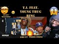 T.I. Feat. Young Thug - RING - Official Audio - REACTION