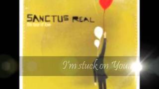 Sanctus Real- Magnetic w/lyrics