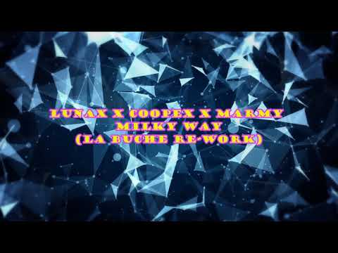 LUNAX x Coopex x Marmy  - Milky Way (La Buche Re-Work)