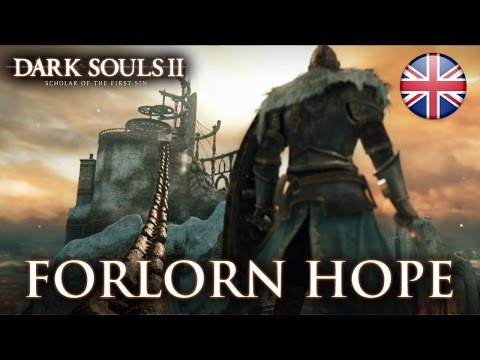 Dark Souls II: Scholar of the First Sin - PS4/XB1/PC/PS3/X360 – Forlorn Hope (English Trailer)