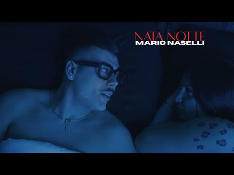 Mario Naselli - Nata notte (Official Video 2025)