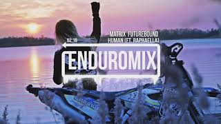 Matrix  Futurebound - Human (ft. Raphaella) [querly]