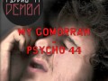 Psycho 44 - My Gomorrah 