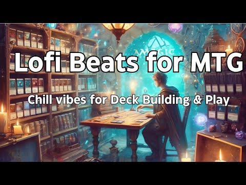 ✨ Lofi Beats for Magic: The Gathering | Chill Vibes for Deck Building & Casual Play ✨