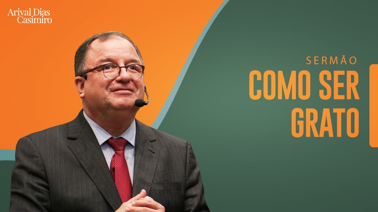 Como ser grato a Deus | Rev. Arival Dias Casimiro