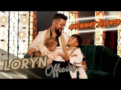 LORYN - Am băiat și fată | Official Video
