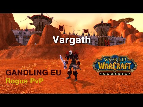Vargath Rogue PvP World of Warcraft Classic Gandling EU