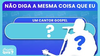 TENTE NÃO DIZER A MESMA COISA QUE EU | QUIZ CRISTÃO - CANAL CRISTÃO QUIZ
