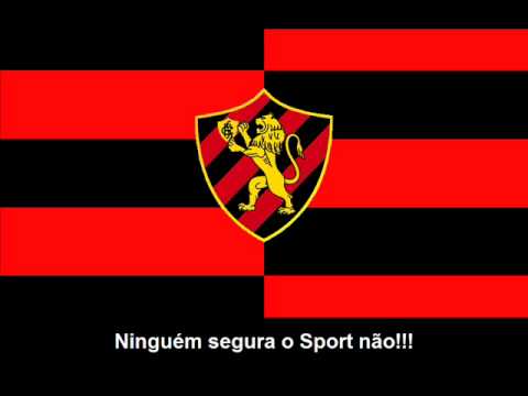 Hino não-oficial do Sport Recife - Ninguém segura o Sport não (letra)