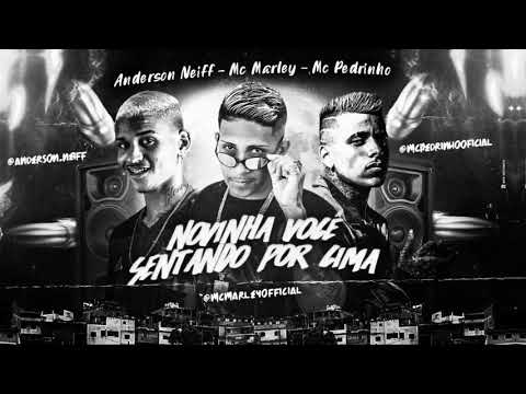 MC MARLEY, ANDERSON NEIFF, MC PEDRINHO - NOVINHA VEM SENTANDO POR CIMA (ÁUDIO OFICIAL)