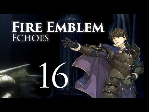 Heil Berkut! Fire Emblem Echoes, Shadows of Valentia, Classic Hard Let's Play - Part 16