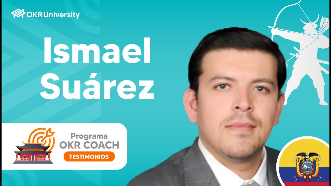 ✅Ismael Suárez | Testimonios - Programa OKR Coach