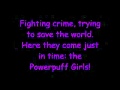 Powerpuff Girls Ending Theme Song *LYRICS ...