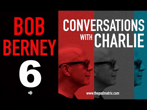 CONVERSATIONS with CHARLIE - MOVIE PODCAST #6 BOB BERNEY
