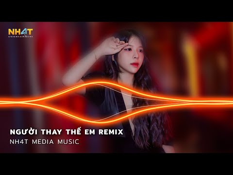 Người Thay Thế Em Remix - Mấy Đời Ai Thương Thân Cô Liêu Remix TikTok - Nhạc Remix 2023 Hot TikTok
