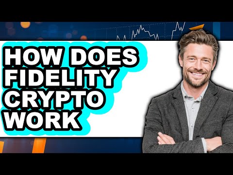 How Does Fidelity Crypto Work - Explained