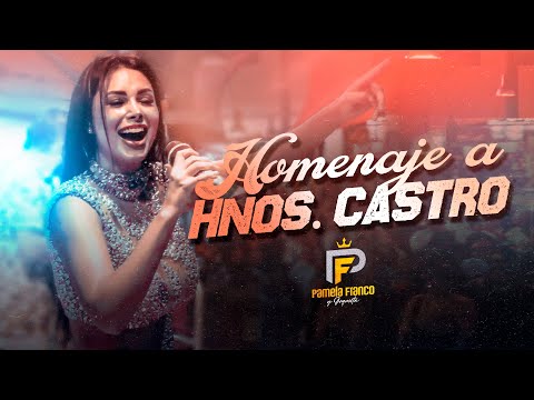 PAMELA FRANCO HOMENAJE A HERMANOS CASTRO