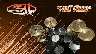 311 / FIRST STRAW (DRUM COVER / DISCUSSION)