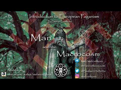 Introduction to European Paganism - Man and the Macrocosm