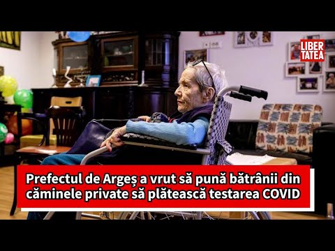 Prefectul de Argeș a vrut să pună bătrânii din căminele private să plătească testarea COVID