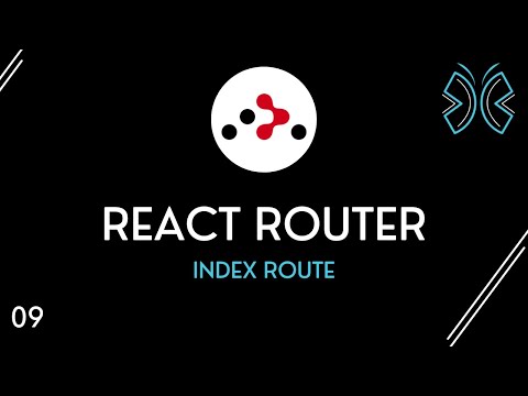 React Router Tutorial - 9 - Index Route