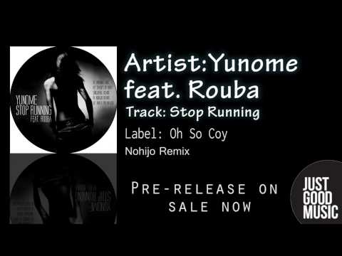 Yunome feat Rouba - Stop Running (Nohijo remix)