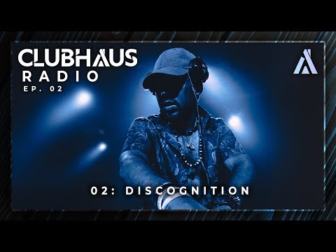 ClubHaus Radio Ep. 2 | Discognition
