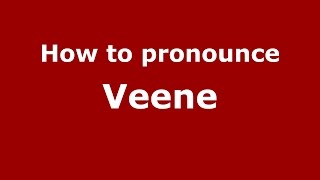 How to pronounce Veene